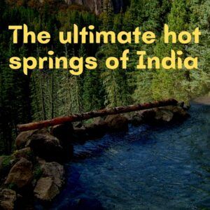 Himalayan Hot Springs to add to your bucket list