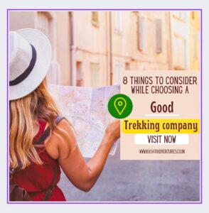 Top 8 things to consider before choosing a trekking company