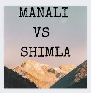 Manali Vs. Shimla